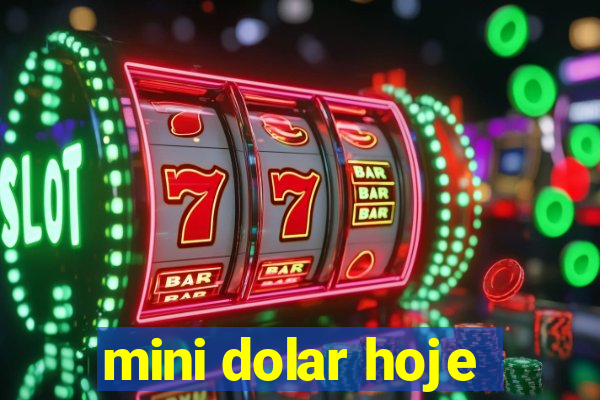 mini dolar hoje